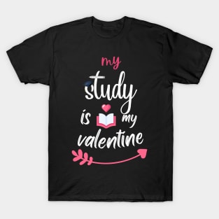 MY STUDY IS MY VALENTINE - book lover T-Shirt